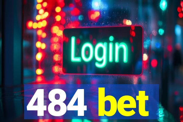 484 bet